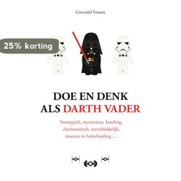 Doe en denk als Darth Vader 9789021577081 Gwendal Fossois, Boeken, Verzenden, Zo goed als nieuw, Gwendal Fossois