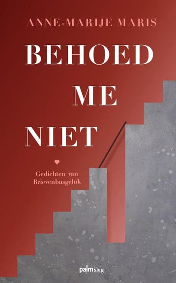 Behoed me niet 9789493245372 Anne-Marije Maris, Verzenden, Zo goed als nieuw, Anne-Marije Maris