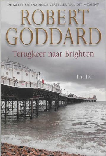 Terugkeer naar Brighton 9789045303062 R. Goddard, Verzenden, Gelezen, R. Goddard