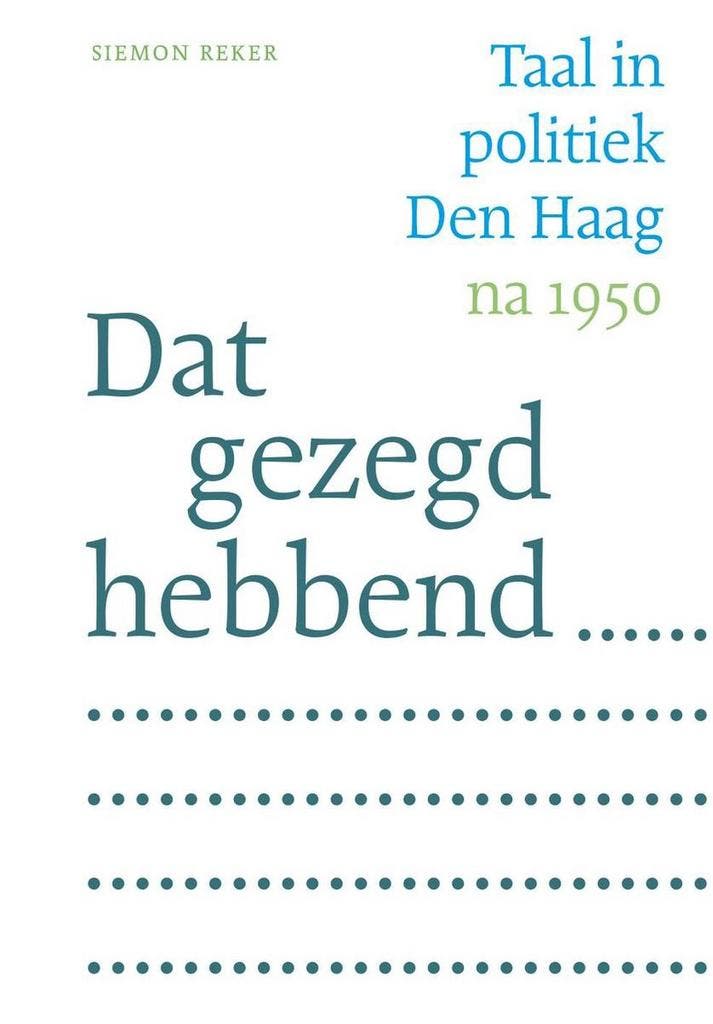 Dat gezegd hebbend… 9789077989999 Siemon Reker, Boeken, Overige Boeken, Zo goed als nieuw, Verzenden