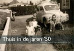Thuis in de jaren vijftig 9789078833017, Boeken, Verzenden, Gelezen