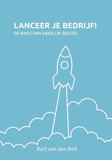 Lanceer je bedrijf! 9789490085735 Bart van den Belt, Verzenden, Bart van den Belt