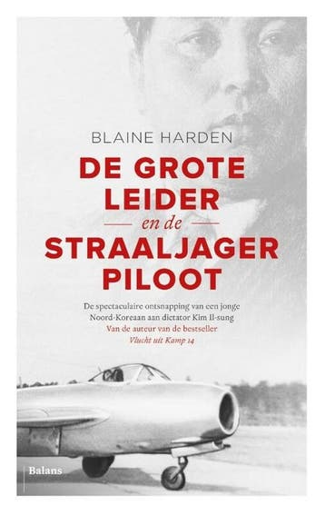 De Grote Leider en de straaljagerpiloot 9789460038563, Verzenden, Blaine Harden