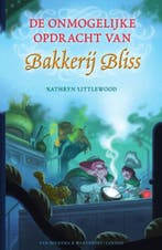De onmogelijke opdracht van Bakkerij Bliss / Bakkerij Bliss, Boeken, Verzenden, Zo goed als nieuw, Kathryn Littlewood