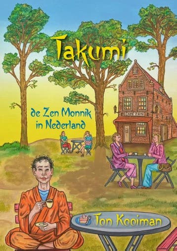 Takumi de Zen Monnik in Nederland 9789082080216, Verzenden, Zo goed als nieuw