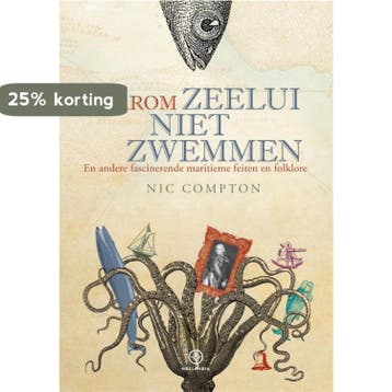 Waarom zeelui niet zwemmen 9789064105968 Nic Compton, Verzenden, Nic Compton