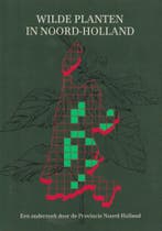 Wilde planten in noord-holland 9789070024482, Boeken, Verzenden, Gelezen