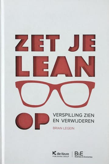 Zet je Lean-bril op 9789086617722 Brian Legein, Boeken, Verzenden, Zo goed als nieuw, Brian Legein
