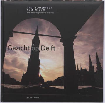 Gezicht op Delft 9789055943074 T. Tuurenhout, Verzenden, T. Tuurenhout