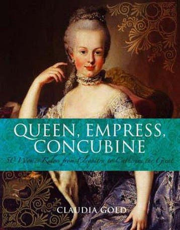 Queen, Empress, Concubine 9781847245427 Claudia Gold, Verzenden, Claudia Gold