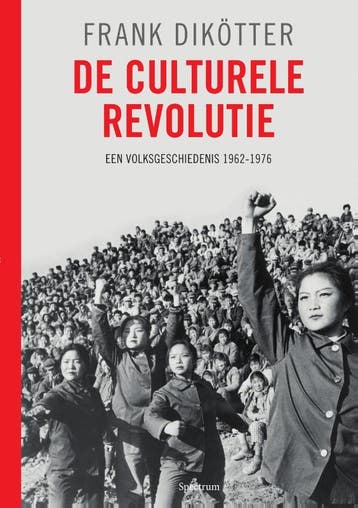 De culturele Revolutie 9789049106508 Frank Dikötter, Verzenden, Zo goed als nieuw, Frank Dikötter