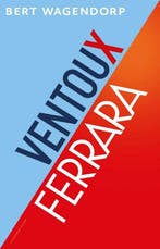 Ventoux ; Ferrara 9789493304475 Bert Wagendorp, Verzenden, Bert Wagendorp