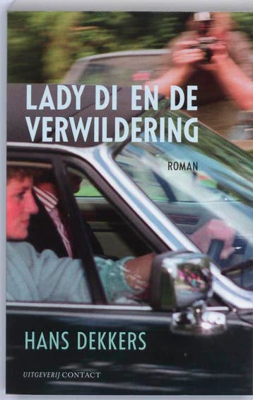 Lady Di en de verwildering 9789025427818 Hans Dekkers, Verzenden, Gelezen, Hans Dekkers