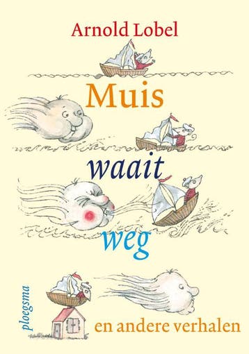 Muis waait weg en andere verhalen / Ploegsma kinder- &, Boeken, Kinderboeken | Kleuters, Verzenden, Zo goed als nieuw, Arnold Lobel