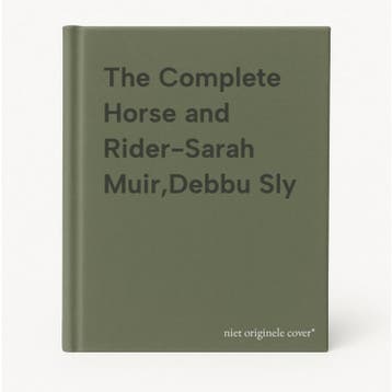 The Complete Horse and Rider-Sarah Muir,Debbu Sly, Verzenden, Zo goed als nieuw