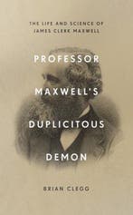 Professor Maxwells Duplicitous Demon 9781785784958, Verzenden, Zo goed als nieuw, Brian Clegg