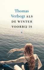 Als de winter voorbij is 9789046819326 Thomas Verbogt, Verzenden, Thomas Verbogt