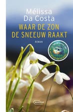 Waar de zon de sneeuw raakt 9789022341674 Mélissa Da Costa, Boeken, Verzenden, Gelezen, Mélissa Da Costa