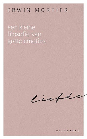 Liefde / Een kleine filosofie van grote emoties, Boeken, Verzenden, Zo goed als nieuw, Erwin Mortier