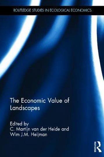 Economic Value Of Landscapes 9780415563284, Verzenden, C. Martijn van der Heide