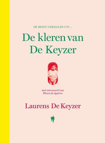 De beste verhalen uit De kleren van De Keyzer 9789089310682, Verzenden, Zo goed als nieuw, L. de Keyzer
