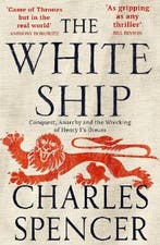 The White Ship 9780008296841 Charles Spencer, Verzenden, Gelezen, Charles Spencer