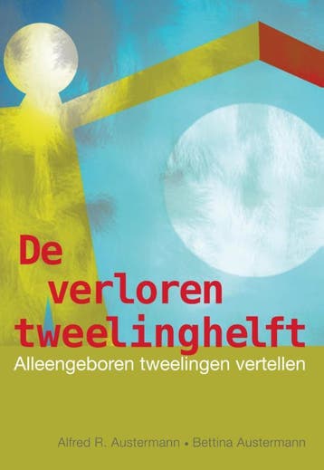De Verloren Tweelinghelft | Nieuw, Boeken, Verzenden, Nieuw, Alfred R. Austermann; Bettina Austermann