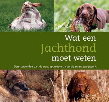 Wat een jachthond moet weten 9789059721111 P. de Vos, Verzenden, P. de Vos