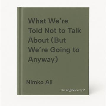 What We’re Told Not to Talk About (But We’re Going to, Verzenden, Nimko Ali