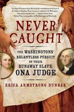 Never Caught 9781501126390 Professor Erica Armstrong Dunbar, Verzenden, Professor Erica Armstrong Dunbar