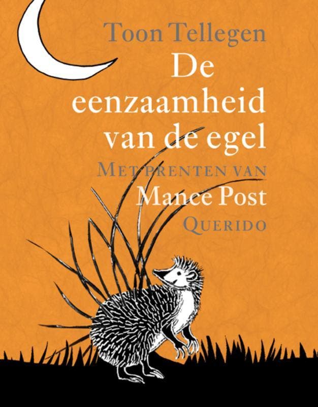 De eenzaamheid van de egel 9789045102504 Toon Tellegen, Boeken, Kinderboeken | Jeugd | 13 jaar en ouder, Gelezen, Verzenden