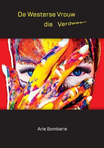 De Westerse vrouw die verdween 9789464813043 Arie Bombarie, Verzenden, Zo goed als nieuw, Arie Bombarie
