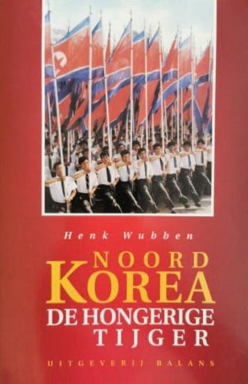 NOORD-KOREA, DE HONGERIGE TIJGER 9789050183574 H. Wubben, Verzenden, Gelezen, H. Wubben