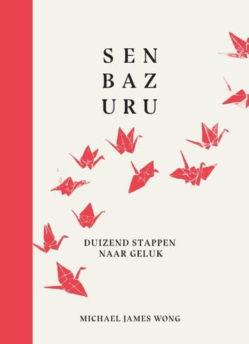 Senbazuru 9789000376551 Michael James Wong, Boeken, Verzenden, Zo goed als nieuw, Michael James Wong