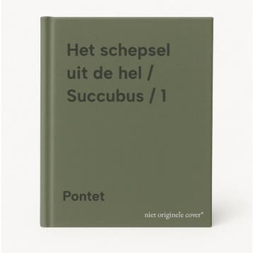 Het schepsel uit de hel / Succubus / 1 9789034326560 Pontet, Verzenden, Zo goed als nieuw, Pontet