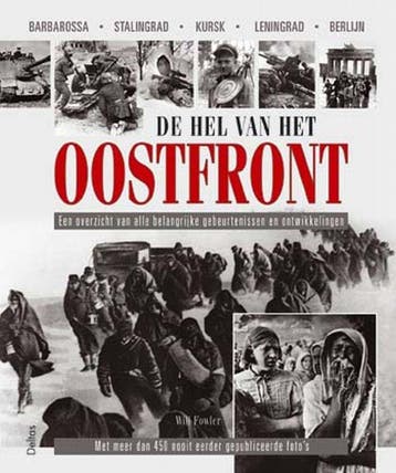 De hel van het Oostfront 9789044701296 W. Fowler, Boeken, Verzenden, Gelezen, W. Fowler