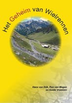 Het geheim van wielrennen 9789082106947 Hans van Dijk, Verzenden, Zo goed als nieuw, Hans van Dijk
