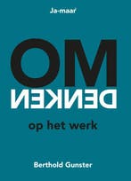 Omdenken op het werk 9789083168906 Berthold Gunster, Boeken, Verzenden, Zo goed als nieuw, Berthold Gunster