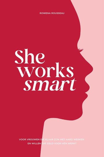 She Works Smart 9789090405407 Rowena Rousseau, Verzenden, Zo goed als nieuw, Rowena Rousseau