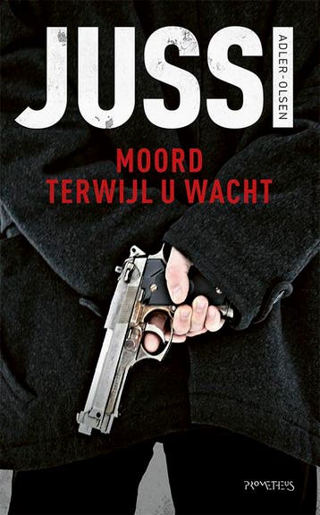 Moord terwijl u wacht 9789044640885 Jussi Adler-Olsen, Verzenden, Jussi Adler-Olsen