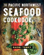 The Pacific Northwest Seafood Cookbook 9781682683668, Verzenden, Naomi Tomky