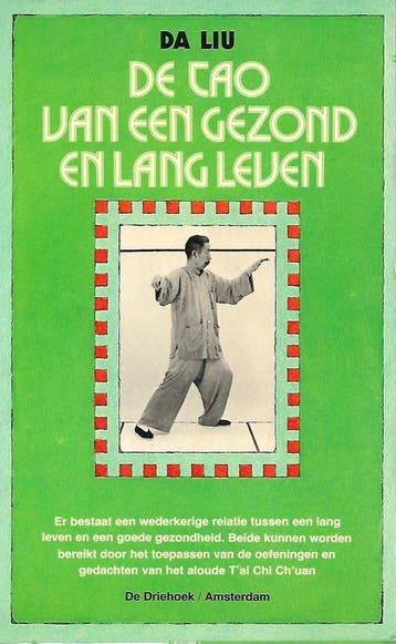 De Tao van een gezond en lang leven 9789060302866 Da Liu, Verzenden, Da Liu