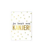 1x Mini kaartje A7  Je bent een KANJER!, Ophalen of Verzenden, Nieuw