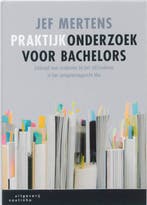 Praktijkonderzoek voor bachelors 9789046901427 Jef Mertens, Verzenden, Zo goed als nieuw, Jef Mertens