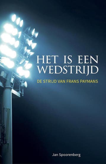 Het is een wedstrijd 9789464025262 Frans Paymans, Verzenden, Frans Paymans