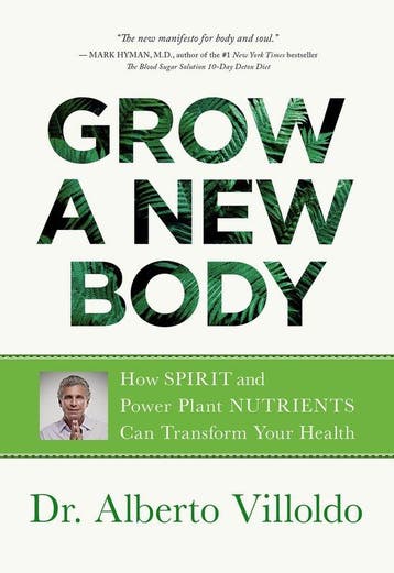 Grow a New Body 9781401956561 Alberto Villoldo, Verzenden, Alberto Villoldo
