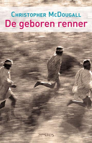 De geboren renner 9789044618280 Christopher McDougall, Verzenden, Christopher McDougall