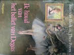 Ik houd van het ballet van Degas 9789021613758 T. van Beek, Verzenden, T. van Beek