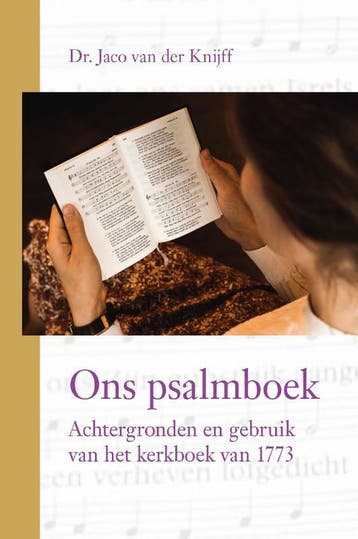 Ons psalmboek 9789087184629 Dr. Jaco van der Knijff, Verzenden, Dr. Jaco van der Knijff