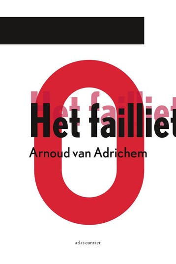 Het failliet 9789025458027 Arnoud van Adrichem, Verzenden, Zo goed als nieuw, Arnoud van Adrichem